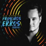 Primeiros Erros (Chove) (Extended) | Pic Schmitz