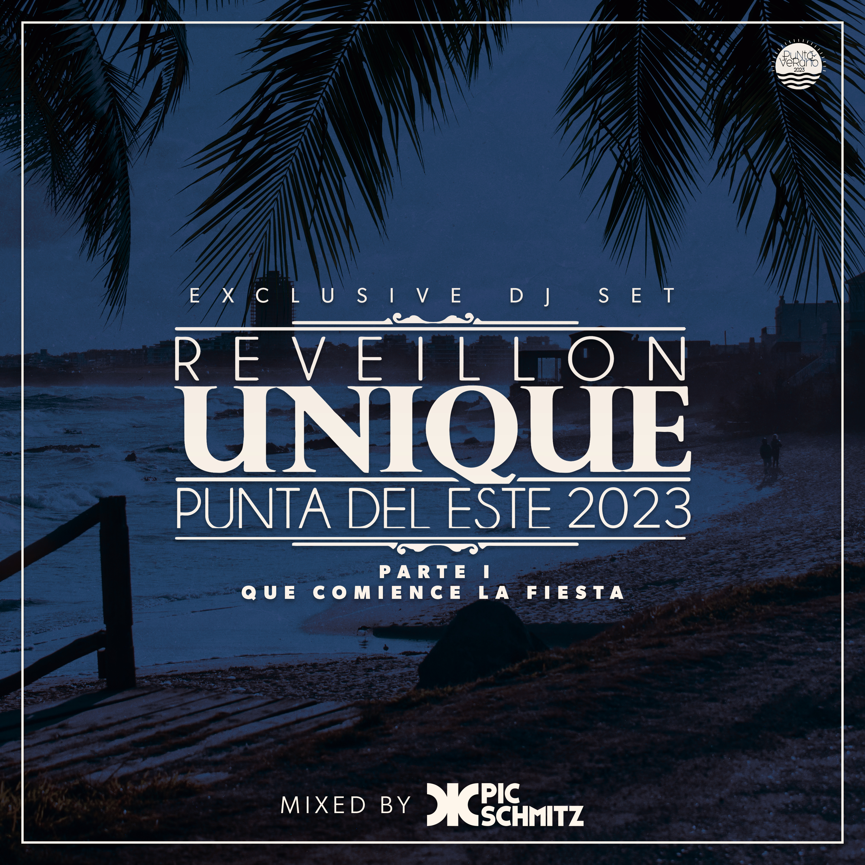 Reveillon Unique 2023  mixed by Pic Schmitz - Parte I - Que Comience La Fiesta | Pic Schmitz